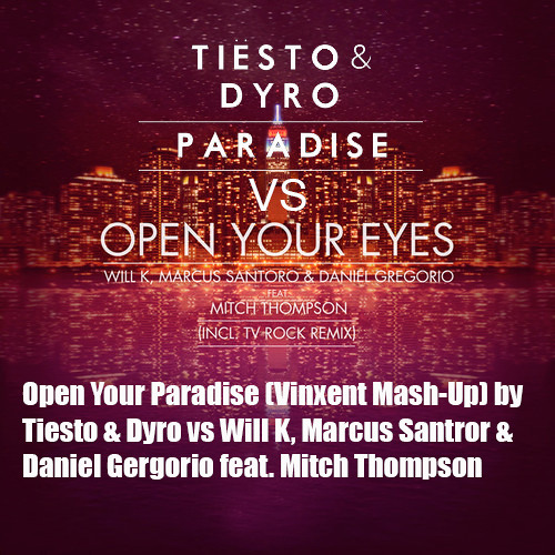Open Your Paradise (Vinxent Mash-Up) by Tiesto & Dyro vs Daniel Greorio