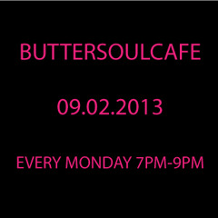 Buttersoulcafe Every Monday 7PM-9PM (09 02 2013)