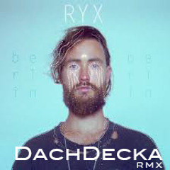 RY X - Berlin (DachDecka Remix)