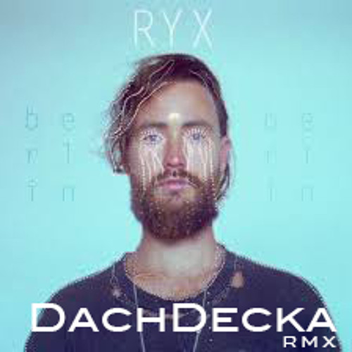 RY X - Berlin (DachDecka Remix)
