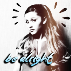 Be Alright (Cover) - Ariana Grande