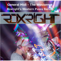 General Midi - The Westerner (Roxright's Western Pussy Rerub)