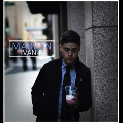 Ivan B - Marilyn (G-Eazy/Christoph Anderson Cover/Remix)