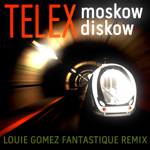Moskow Diskow (Louie Gomez Fantastique Remix)**Bandcamp Exclusive**