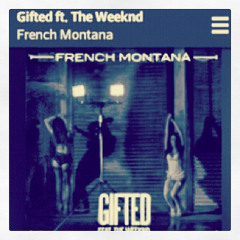 GIFTED-french montana-the weekend
