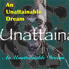 An Unattainable Dream [disquiet0098-wovenaudiobio]