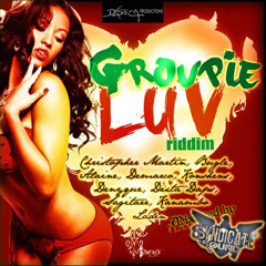 Groupie Love Riddim Mixxx