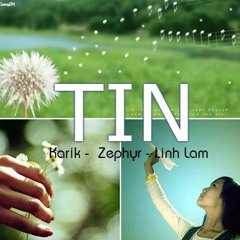 Tin - Karik ft Zephyr & Linh Lam