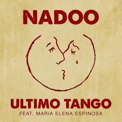 Nadoo - Ultimo Tango (feat. Maria Elena Espinosa) (extrait)