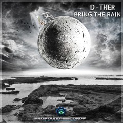 D-ther - Bring The Rain EP MIX (OUT NOW ON BEATPORT)