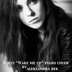 Piano cover based on Avicii "Wake me up" by Aleksandra Bek