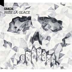 Smok - Brise La Glace - 10 Partis loin (feat Basileus)