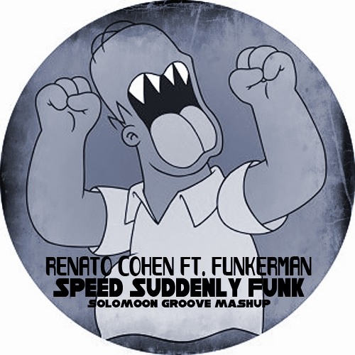 Renato Cohen Ft Funkerman Speed Suddenly Funk Solomoon Groove Mashup By Solomoon Groove On Soundcloud Hear The World S Sounds soundcloud
