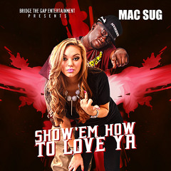 MAC SUG - SHOW'EM HOW TO LOVE YA