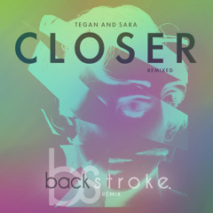 Tegan and Sara - Closer (backstroke. Remix)
