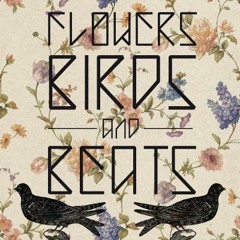 Flowers Birds And Beats *FREE DOWNLOAD*