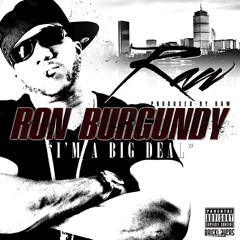 RAW "RON BURGUNDY" (I'M A BIG DEAL) // Prod by RAW
