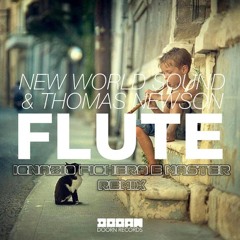 New World Sound & Thomas Newson - Flute (VALIDATΞD Remix)