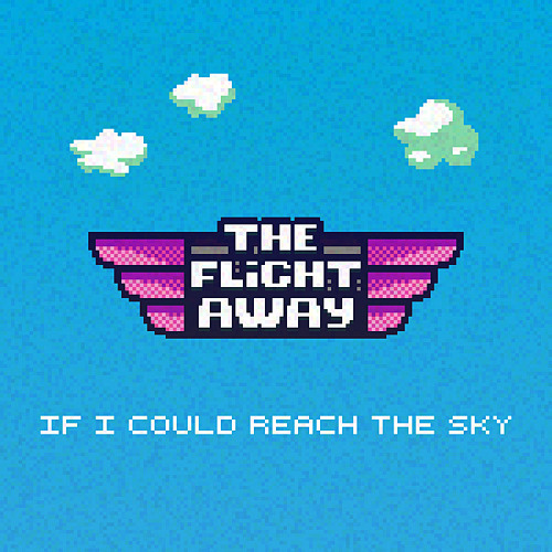 The Flight Away - If I Could Reach The Sky
