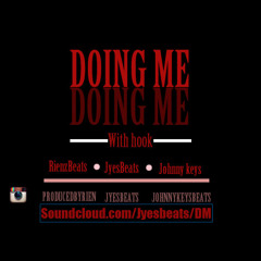 Doinme(with Hook)(RienzBeats, JyesBeats, JohnnyKeys (listen up)