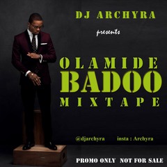 DJ ARCHYRA - OLAMIDE BADOO MIXTAPE