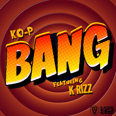 KO-P - B.A.N.G Feat. K Rizz