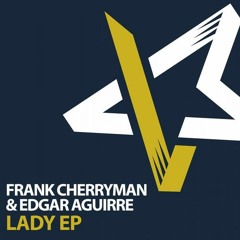 Frank Cherryman & Edgar Aguirre - Lady (Giorgio Brindesi + Rivero Remix)