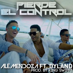 Ale Mendoza feat. Dyland - Pierde El Control