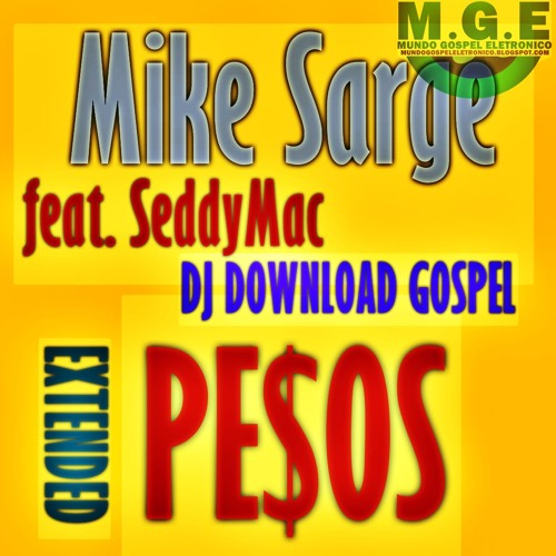 Mike Sarge - PE$OS (feat. SeddyMac) - DJ Download Gospel