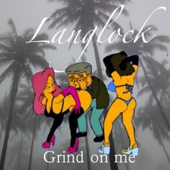 Grind On Me - Pretty Ricky (Langlock Remix)