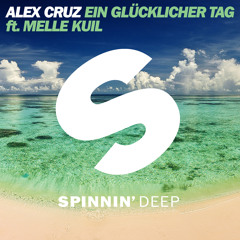 Alex Cruz - Ein Glücklicher Tag (ft. Melle Kuil) (Available December 2)