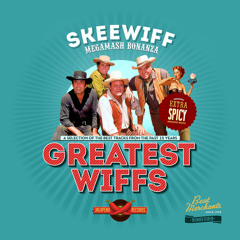 Skeewiff's Greatest Wiffs "Megamash Bonanza" ***FREE DL***