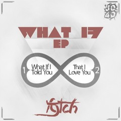 Fytch - What If I Told You