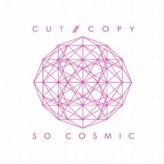 Cut Copy - So Cosmic (Mix Tape)