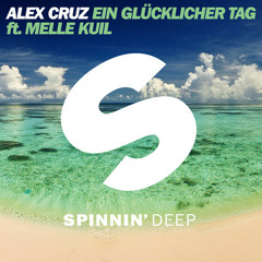 Alex Cruz - Ein Glücklicher Tag (ft. Melle Kuil)
