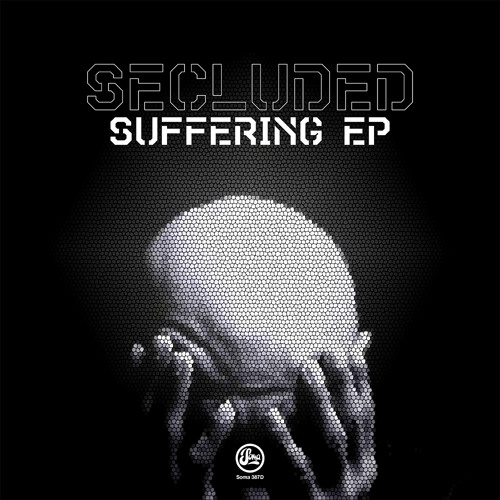Secluded - Suffering (Soma 387d)