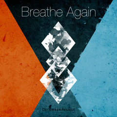 December Avenue - Breathe Again
