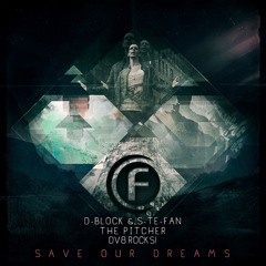 D-Block & S-te-Fan, the Pitcher & DV8 Rocks! - Save Our Dreams (Official Preview)
