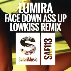Face Down Ass Up (LOWKISS REMIX) - Lumira