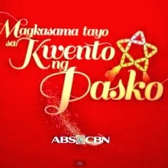 MAGKASAMA SA KWENTO NG PASKO (ABS-CBN CHRISTMAS STATION ID 2013) [DODZ 106 REMIX] preview