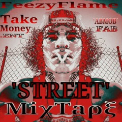 Street Mix1-Feezy Flame-B**** Should'a Known" FreeDownLoad(takemoney.ent)
