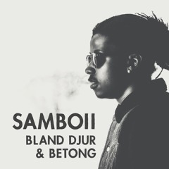 Samboii - Bland Djur & Betong