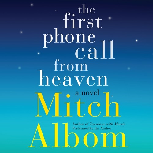 THE FIRST PHONE CALL FROM HEAVEN by Mitch Albom