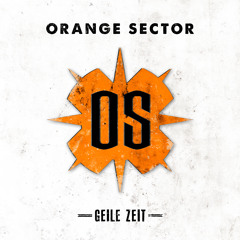Orange Sector - Geile Zeit (Single Version)