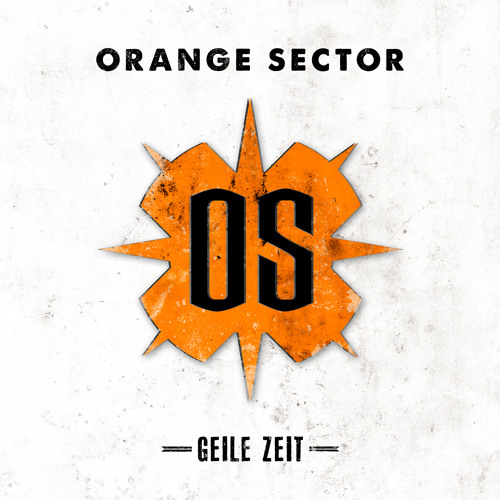 Orange Sector - Geile Zeit (Single Version)