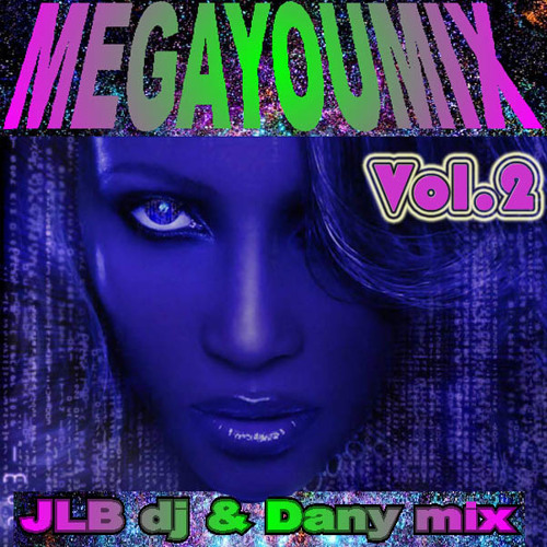 MegaYouMix Vol 02 (Remastered Long Version) by JLB dj vs Dany Mix