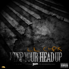 Lil Chris Keep Your Head Up