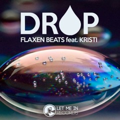 Flaxen Beats feat. Kristi - Drop (Kroiterkopf Remix) PREVIEW ! OUT NOW !