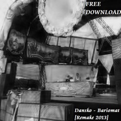 Dansko - Bariomat [Remake 2013] (free download in description)