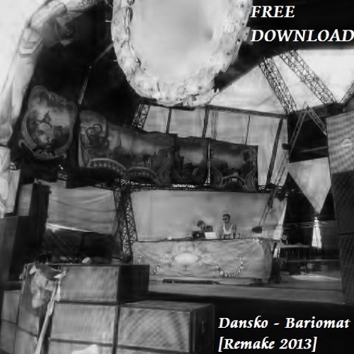 Dansko - Bariomat [Remake 2013] (free download in description)